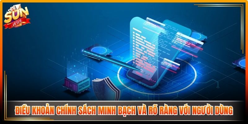 Sunwin Có Lừa Đảo Không? Phân Tích Từ Quá Trình Vận Hành 2 Điều khoản chính sách minh bạch và rõ ràng với người dùng