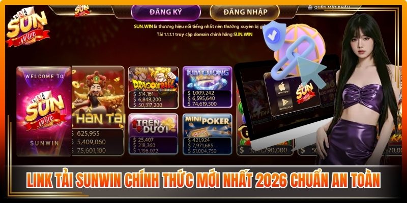 Tải Sunwin linksmart.in | Link Vào Và Tai Sun Win Từ A - Z 8 Link tải Sunwin chính thức mới nhất 2026 chuẩn an toàn