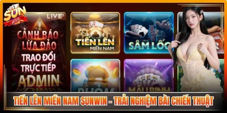 Tiến Lên Miền Nam Sunwin – Trải Nghiệm Bài Chiến Thuật 5 Tiến Lên Miền Nam Sunwin
